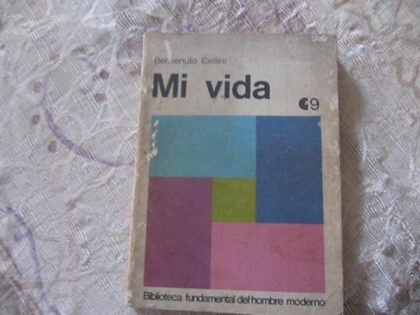 Mi Vida - Benvenuto Cellini - Biblioteca Fundamental N° 9 0