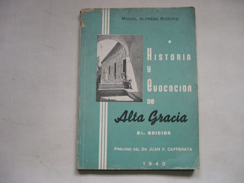 Historia Y Evocacion De Alta Gracia, Alfredo Rizzuto 0