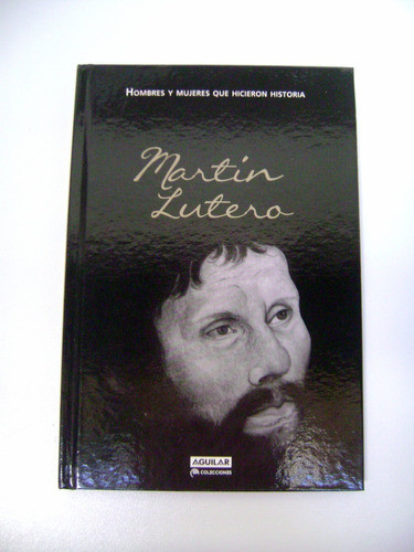 Martin Lutero Biografia Aguilar Reforma Protestante Boedo 0