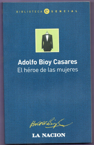 Libro El Héroe De Las Mujeres - A. Bioy Casares 0