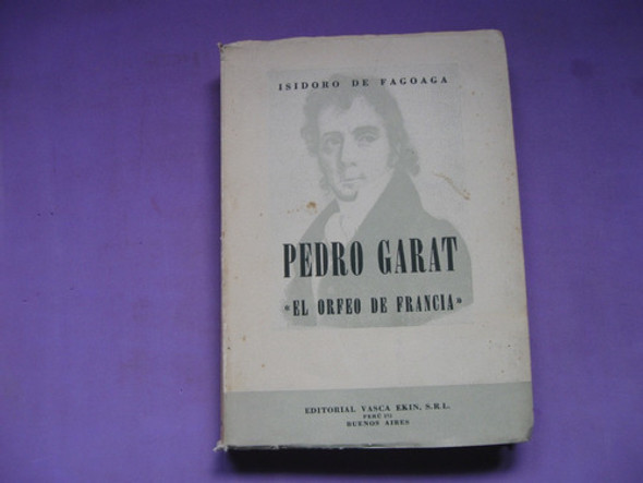 Pedro Garat, El Orfeo De Francia, Isidoro De Fagoaga 0 Pedro Garat, El Orfeo De Francia, Isidoro De Fagoaga 0