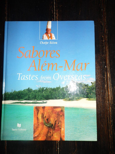 Livro Sabores Além Do Mar Tastes From Overseas  Chefe Silva 0