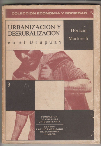Uruguay Urbanizacion Y Desruralizacion Martorelli Fcu 1980 0