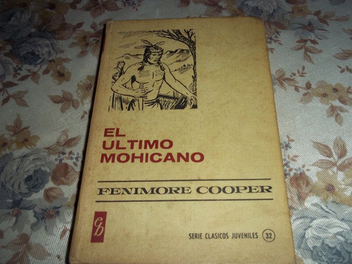 El Ultimo Mohicano - Fenimore Cooper - Clasicos Juveniles 32 0
