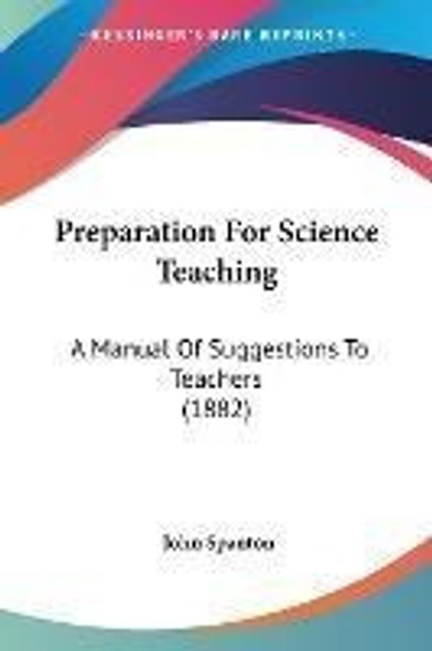 Preparation For Science Teaching : A Manual Of Suggestion... 0