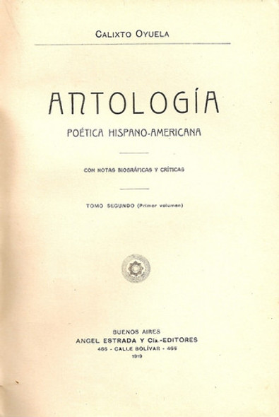 Antologia ( Tomo Ii ) - Calixto Oyuela - Edit. Estrada 0