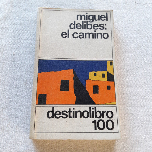 El Camino - Miguel Delibes - Ediciones Destino 1980 0