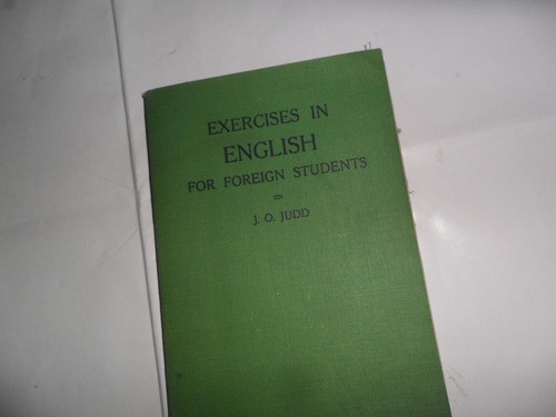 Exercises In English For Foreign Students J.o.judd Longmans 0