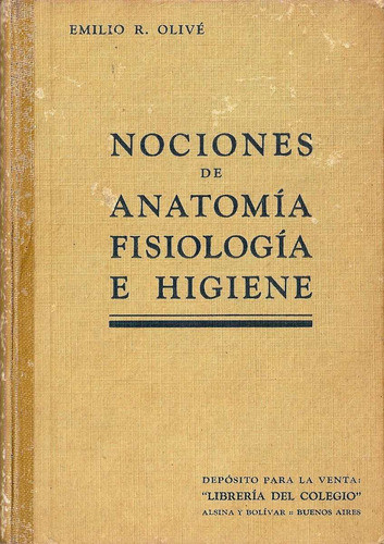 Nociones De Anatomia Fisiologia Higiene - Olive -del Colegio 0