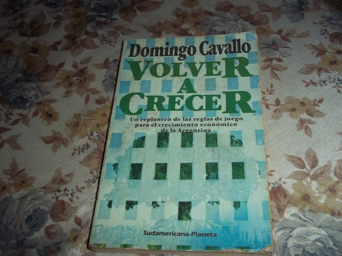Volver A Crecer - Domingo Cavallo 0