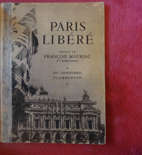 Paris Libéré - Préface Par Francois Mauriac 0