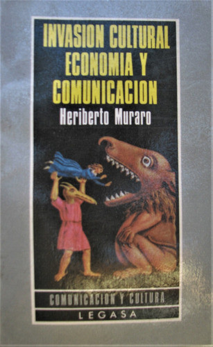 Invasion Cultural, Economia Y Comunicacion - E. Muraro - 0