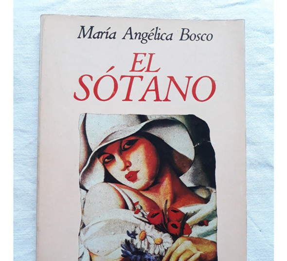 El Sotano - Maria Angelica Bosco - Editorial Sudamericana 0 El Sotano - Maria Angelica Bosco - Editorial Sudamericana 0