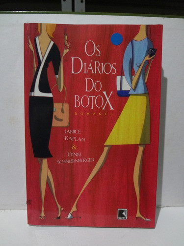 Livro Os Diários Do Botox Janice Kaplan E Lynn Schnurnberger 0