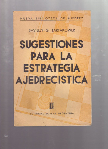 Sugestiones Para La Estrategia Ajedrecística, S. Tartakower 0