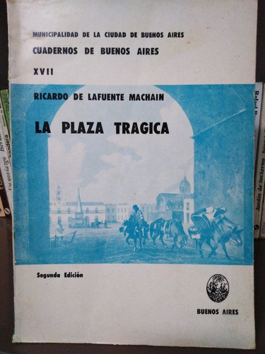 La Plaza Tragica - Ricardo De Lafuente Machain Cuadernos 0