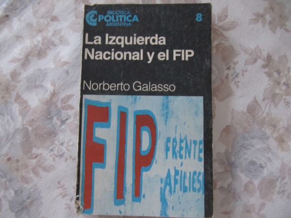 La Izquierda Nacional Y El Fip - Norberto Galasso 0