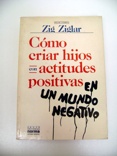 Como Criar Hijos Con Actitudes Positivas Ziglar Papel Boedo 0