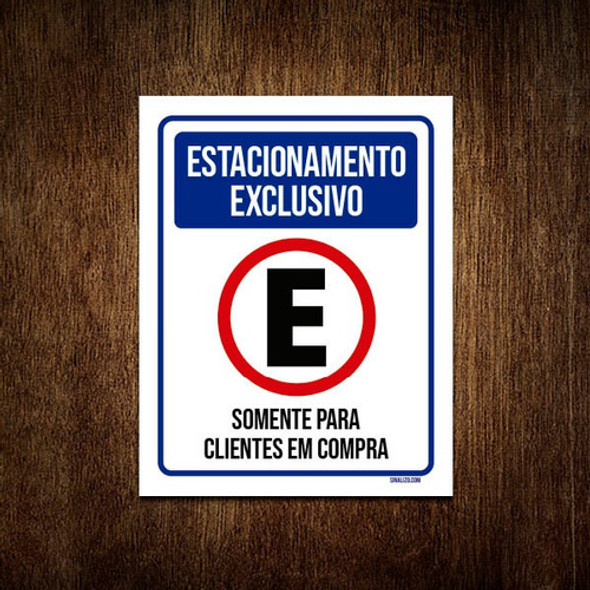 Kit 3 Placas Estacionamento Exclusivo Clientes Em Compra 0