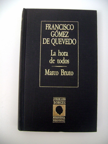 La Hora De Todos Marco Bruto Quevedo Biblioteca Borges Boedo 0
