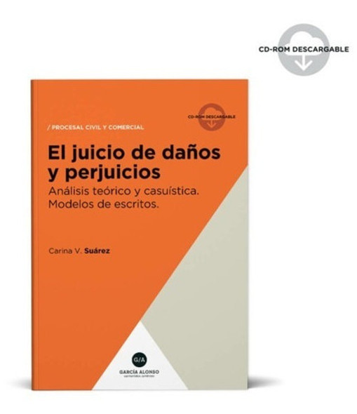 El Juicio De Daños Y Perjuicios (teoría Y Práctica) 0