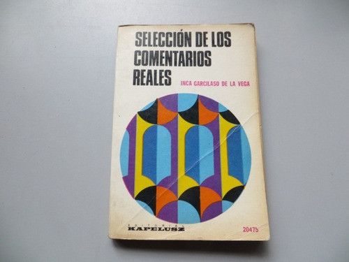 Seleccion De Los Comentarios Reales Inca G De La Vega 0