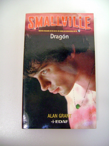 Dragon Smallville Novela Basada En La Serie Grant Edaf Boedo 0