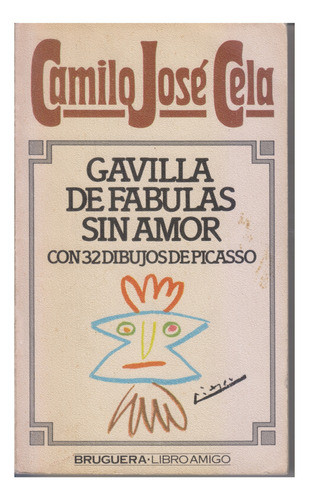 Gavilla De Fábulas Sin Amor. C Jose Cela. Ilust. Picasso 0