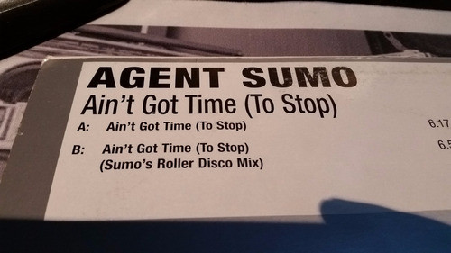 Agent Sumo Aint Got Time (to Stop) Vinilo Maxi 2001 0