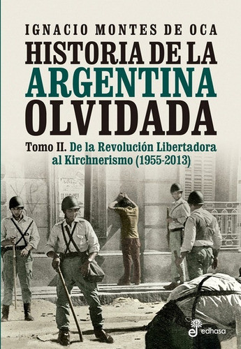 Historia De La Argentina Olvidada Ii - Montes De Oca, Ignaci 0
