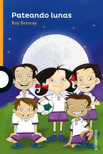 Pateando Lunas - Roy Berocay - Loqueleo 0