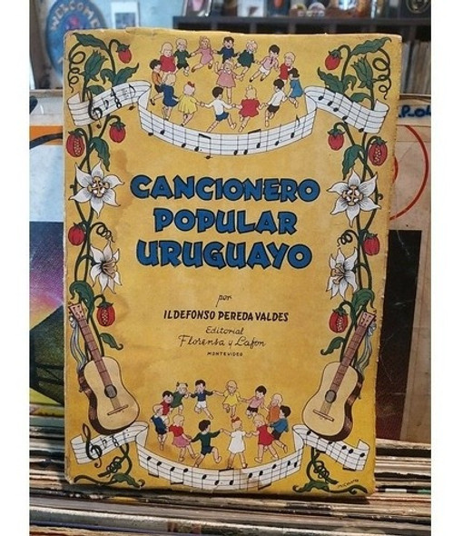 Cancionero Popular Uruguayo Ildefonso Pereda Valdez 0 Cancionero Popular Uruguayo Ildefonso Pereda Valdez 0