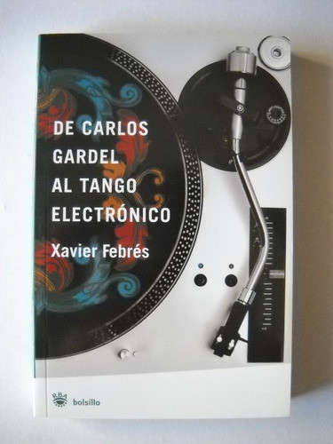 De Carlos Gardel Al Tango Electronico Xavier Febres 0