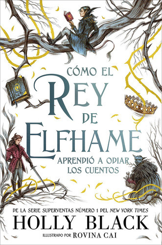 Como El Rey De Elfhame Aprendio A Odiar - Holly Black 0