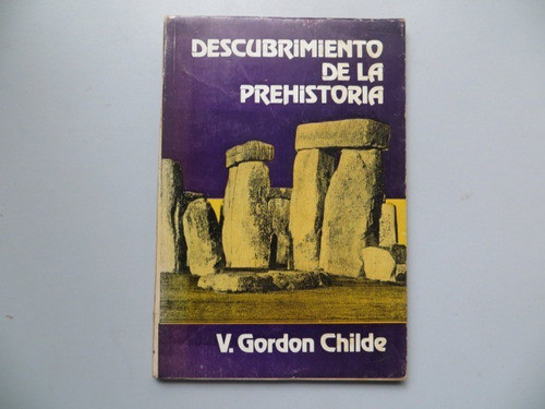 Descubrimiento De La Prehistoria V. Gordon Childe 0