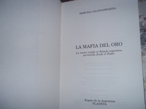 La Mafia Del Oro - Marcelo Zlotogwiazda 1