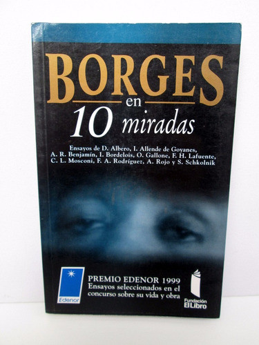 Borges En 10 Miradas Premio Edenor 99 Bordelois Otros Boedo 0