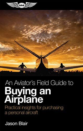 Libro: An Aviatorøs Field Guide To Buying An Airplane: For A 0