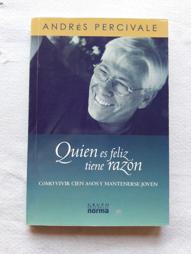 Quien Es Feliz Tiene Razon - Andres Perciavale - Grupo Norma 0
