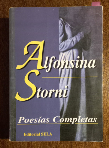 Poesías Completas - Alfonsina Storni - Editorial Sela 0