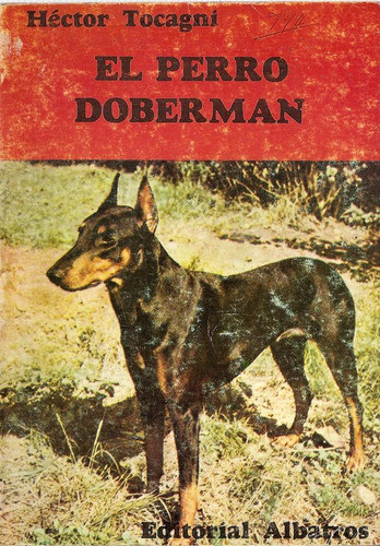 El Perro Doberman - Hector Tocagni - Editorial  Albatros 0