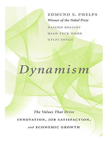 Dynamism - Edmund Phelps, Gylfi Zoega, Raicho Bojilov,. Eb03 0