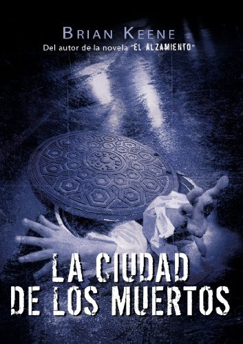 La Ciudad De Los Muertos - Brian Keene 0