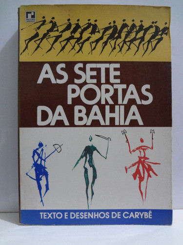 Livro As Sete Portas Da Bahia - Textos E Desenhos Carybé / Autografado / 4ºedição Revista E Ampliada 1