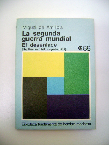 La Segunda Guerra Mundial El Desenlace Amilibia Ceal Boedo 0