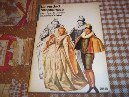 La Verdad Sospechosa - Juan Ruiz De Alarcon - Kapelusz 0