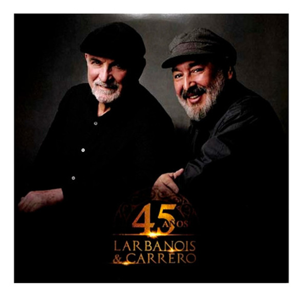 Larbanois / Carrero 45 Años Lp Dbn 0