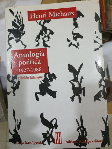 Libro:henri Michaux-antologia Poetica-1926-1986-ed.bilingue 0