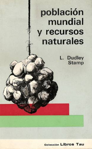 Poblacion Mundial Y Recursos Naturales - Dudley Stamp 0