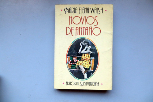 Novios De Antaño María Elena Walsh Ed Sudamericana 1991 0